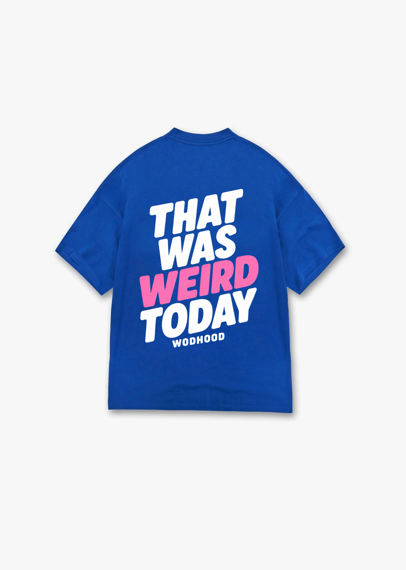 LIMITED DROP - THAT WAS WEIRD TODAY OVERSIZED SHIRT